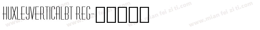 HuxleyverticalBT Reg字体转换